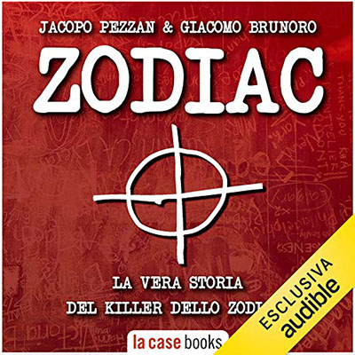 Jacopo Pezzan, Giacomo Brunoro - Zodiac. La vera storia del killer dello zodiaco (2020) (mp3 - 128 kbps)