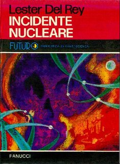 Lester Del Rey - Incidente nucleare (1974)