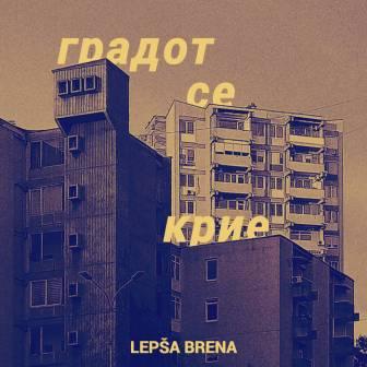 [Slika: Lepsa-Brena-Gradot-Se-Krie-folder.jpg]