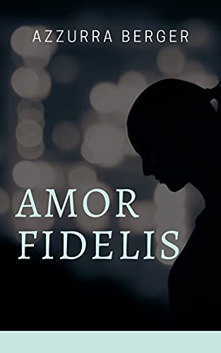 Azzurra Berger – Amor Fidelis (2021)