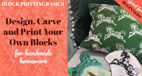 Block Printing Basics – Design, Carve and Print Your Own Blocks for Handmade Homeware