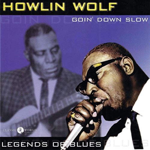 Howlin' Wolf - Goin' Down Slow: Legends Of Blues (2018) 320 KBPS