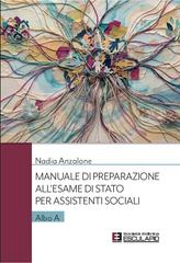 Nadia Anzalone – Manuale di Preparazione all’Esame di Stato per Assistenti Sociali. Albo A (2026)