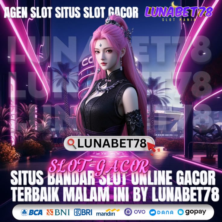 LUNABET78 : Situs Judi Online Slot88 Gacor Server Thailand Terbaik image 1