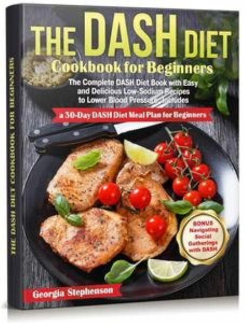 The DASH Diet Cookbook for Beginners by Georgia Stephenson
