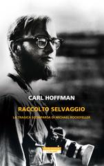 Carl Hoffman – Raccolto selvaggio (2026)