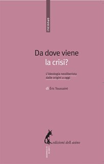 Éric Toussaint - Da dove viene la crisi (2012)