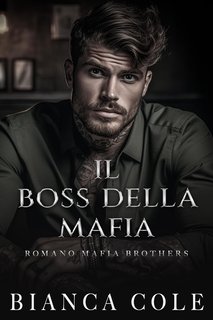 Bianca Cole - Romano Mafia Brothers. Il Boss Della Mafia (2024)