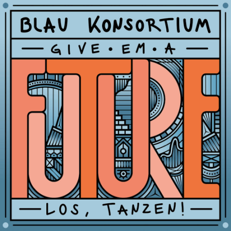 VA - Kater Blau Konsortium pres. (Give ‚Em A Future) (2020)