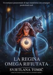 Svjetlana Tomić – Linee Di Sangue Reali Dei Licantropi Vol. 1. La Regina Omega Rifiutata (2026)