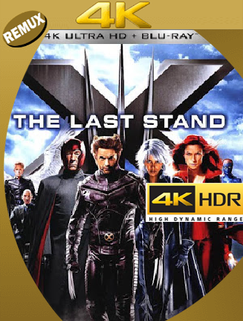 X-Men The Last Stand (2006) 4K Remux UHD HDR [2160p] [Latino] [GoogleDrive] [RangerRojo]