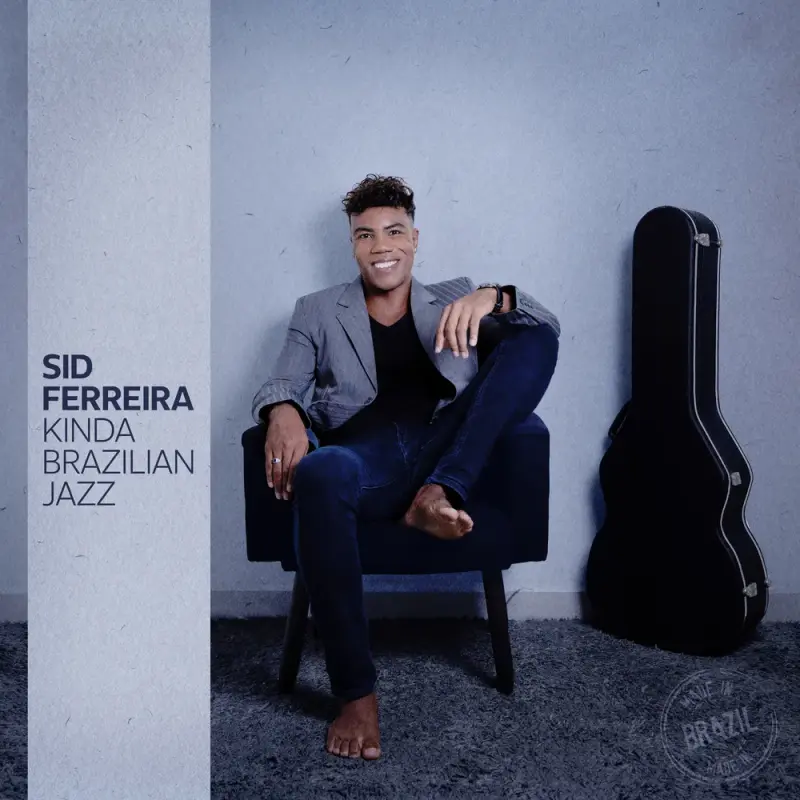 Sid Ferreira • Kinda Brazilian Jazz (2023)  .flac  96.0 kHz/24 bit