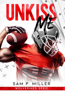 Sam P. Miller - Wolverines series Vol. 2. Unkiss me (2024)