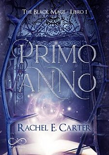 E. Rachel Carter - The Black Mage Vol. 1. Primo anno (2022)