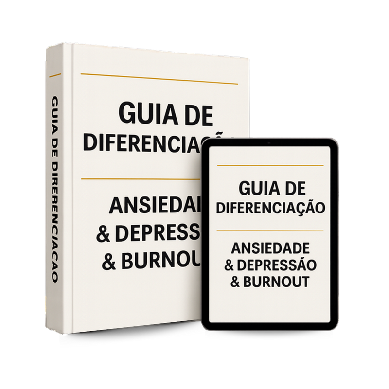 Guia de Diferenciação: Ansiedade x Depressão x Burnout