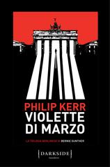 Philip Kerr – Violette di marzo (2020)