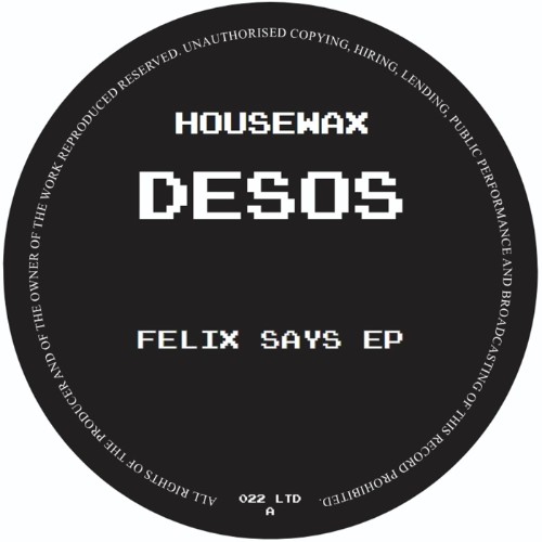 Desos-Felix-Says-EP-HOUSEWAXLTD022-WEB-2