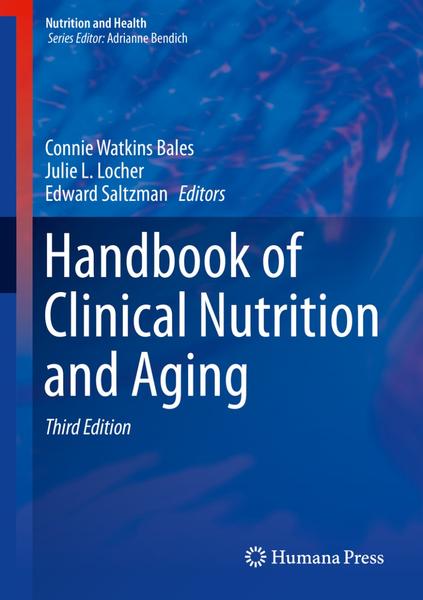 Handbook Of Clinical Nutrition And Aging 3rd Edition (Connie Watkins Bales, Julie...
