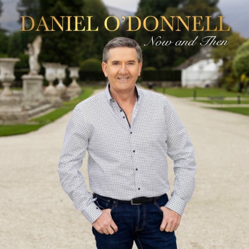 Daniel O'Donnell - Now and Then (2025)