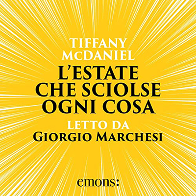 Tiffany McDaniel - L'estate che sciolse ogni cosa (2022) (mp3 - 128 kbps)