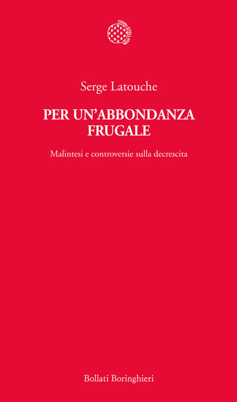 Serge Latouche – Per un’abbondanza frugale (2012)