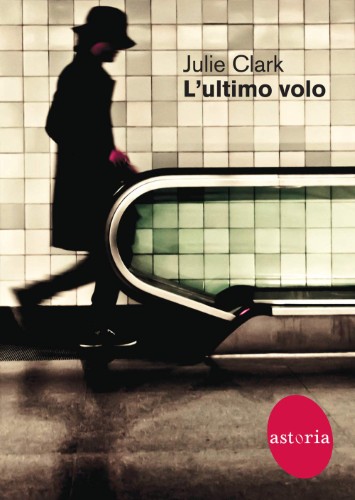 Julie Clark - L'ultimo volo (2021)