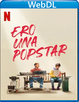 Ero una popstar (2022) mkv FullHD 1080p WEBDL ITA ENG Sub