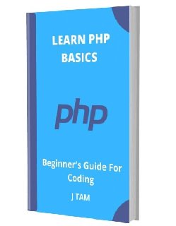 Learn PHP Basics Beginner's Guide For Coding Learn PHP Basics Beginner's Guide For Coding