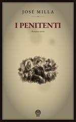 José Milla – I penitenti (2026)