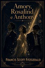 Francis Scott Fitzgerald – Amory, Rosalind e Anthony (2026)