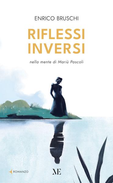 Enrico Bruschi – Riflessi inversi. Nella mente di Mariù Pascoli (2025) Enrico Bruschi – Riflessi inversi. Nella mente di Mariù Pascoli (2025)