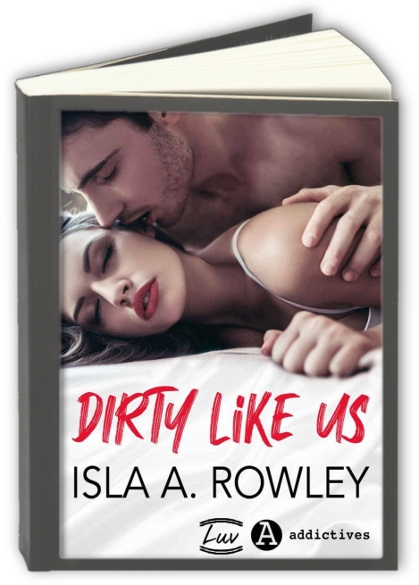 Dirty-Like-Us-Isla-A-Rowley.jpg