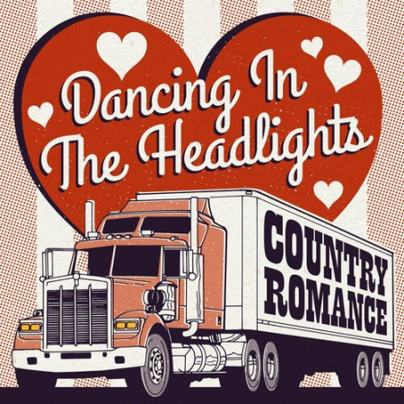 VA - Dancing In the Headlights - Country Romance (2022)