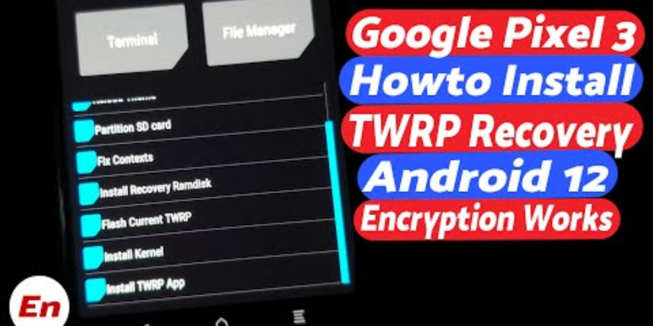 谷歌像素3|安装TWRP|支持Android12加密|2022年指南