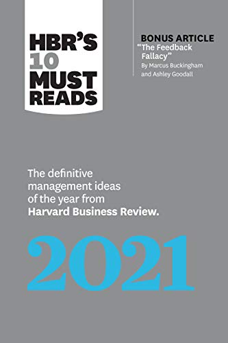 HBR's 10 Must Reads 2021  The Definitive Management Ideas of the Year from Harvard Business Review