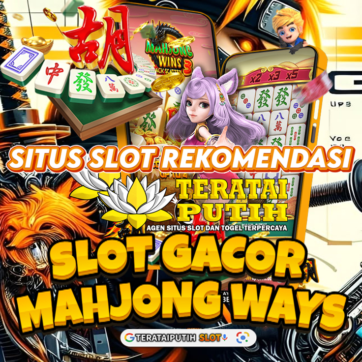 TERATAIPUTIH: Situs Slot Gacor Mahjong Terpercaya Di Indonesia