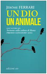 Jérôme Ferrari – Un dio un animale (2014)