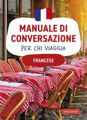 Anna Cazzini Tartaglino, Henriette Devedeux Pompei – Francese. Manuale di conversazione per chi viaggia (2015)