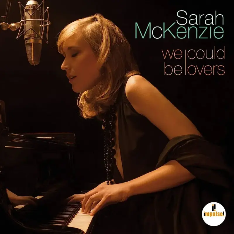 Sarah McKenzie • We Could Be Lovers (2015)   .flac  96.0 kHz/24 bit