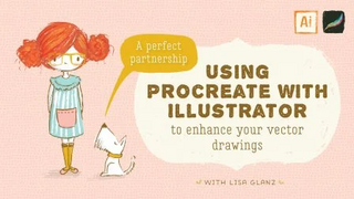 Using Procreate with Illustrator to Enhance Your Vector Drawings Using Procreate with Illustrator to Enhance Your Vector Drawings