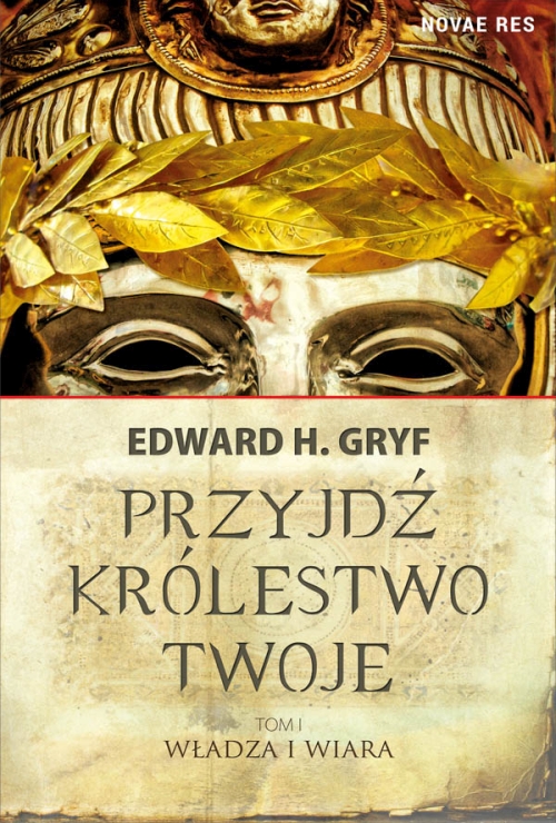 Edward H. Gryf - Cykl: Przyjdź Królestwo Twoje (tom 1-2)