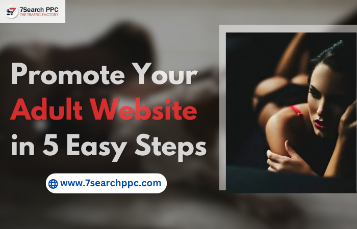 Promote Your Adult Website in 5 Easy Steps