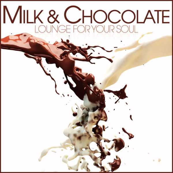 VA - Milk & Chocolate (Lounge For Your Soul) (2021)