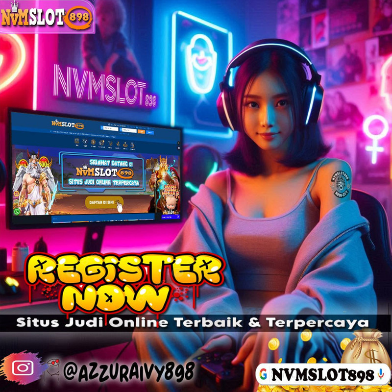 NVMSLOT898 🤑 SITUS SLOT GACOR 4D TERPERCAYA DAN TERPOPULER MALAM INI