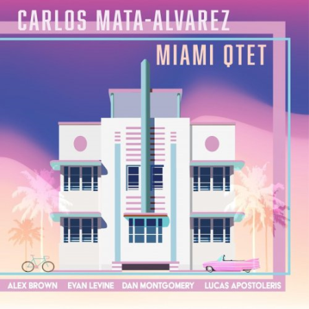 Carlos Mata-Alvarez - Miami Qtet (2020)