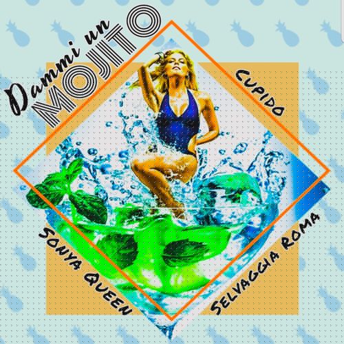 Cupido feat. Sonya Queen & Selvaggia Roma - Dammi un mojito [Single] (2019) FLAC | + ViDEO 720p