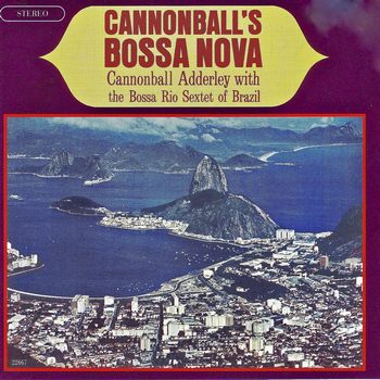 Cannonball's Bossa Nova (1962) [2019 Remaster]