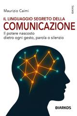 Maurizio Caimi – Il linguaggio segreto della comunicazione (2026)