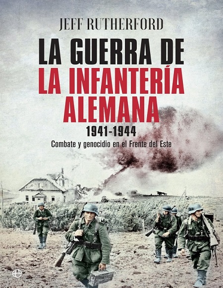 La guerra de la infantería alemana. 1941-1944 - Jeff Rutherford (Multiformato) [VS]