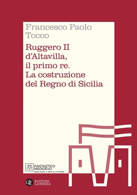 Francesco Paolo Tocco - Ruggero II d'Altavilla, il primo re (2026)